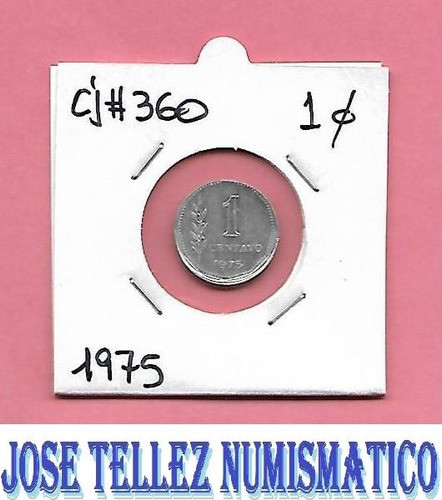 Moneda Argentina 1 Centavo Año 1975 Cj# 360 Escasa Palermo 0