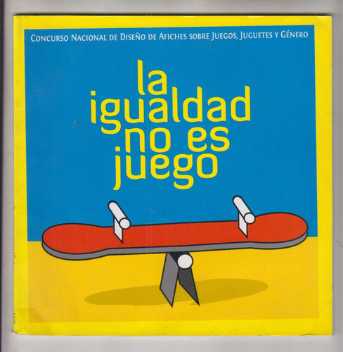 2009 Uruguay Diseño Concurso Afiches La Igualdad No Es Juego 0