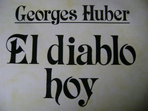 El Diablo Hoy. Georges Huber. 1