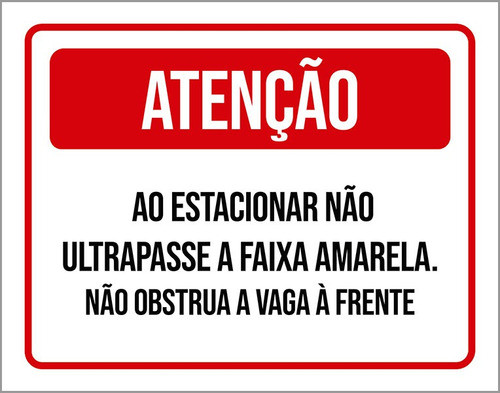 Placa Atenção Estaionar Não Ultrapasse Faixa Amarela 27x35 0