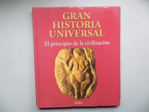 Gran Historia Universal El Principio De La Civilización Foli 0