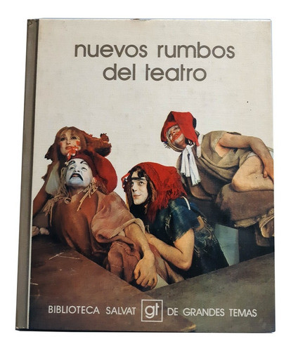 Nuevos Rumbos Del Teatro Biblioteca Salvat De Grandes Temas 0