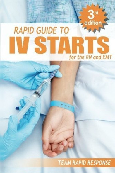 Book : Iv Starts For The Rn And Emt Rapid And Easy Guide To 0 Book : Iv Starts For The Rn And Emt Rapid And Easy Guide To 0