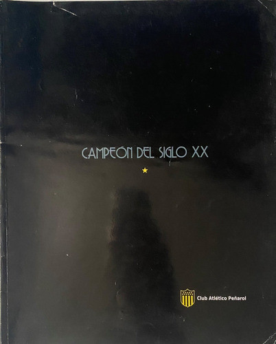 Campeón Del Siglo Xx Peñarol, 200 Pág,  2010 , Cr06b2 1
