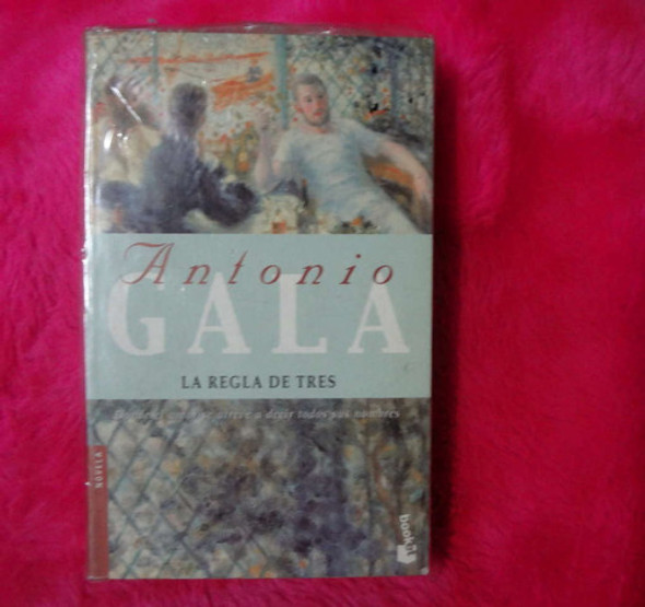 La Regla De Tres De Antonio Gala Novela Gay Bisexualidad 0