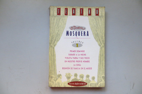 Beatriz Mosquera Teatro Vol 1 Torres Agüero Ed 1992 0