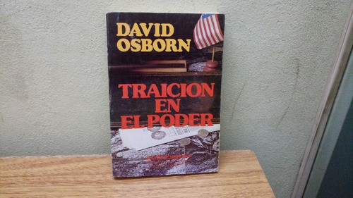 Libro: Traicion En El Poder Autor: David Osborn Año 1983 0