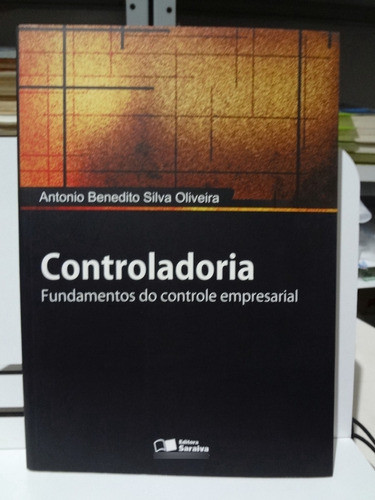 Livro Controladoria: Antonio Benedito Silva Oliveira  - 2009 0