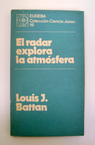 El Radar Explora La Atmosfera Louis Battan Eudeba Boedo 0