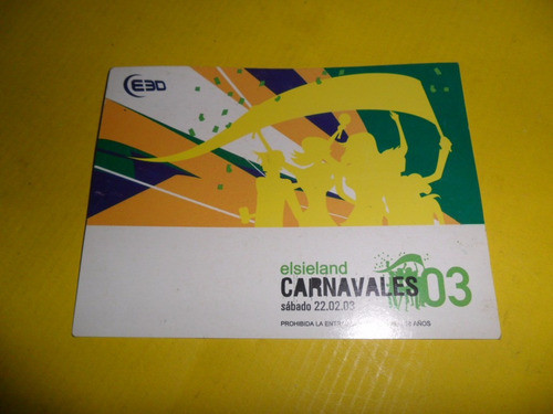 Entrada Verano Elsieland Carnavales 2003 Boliche Bailable 0
