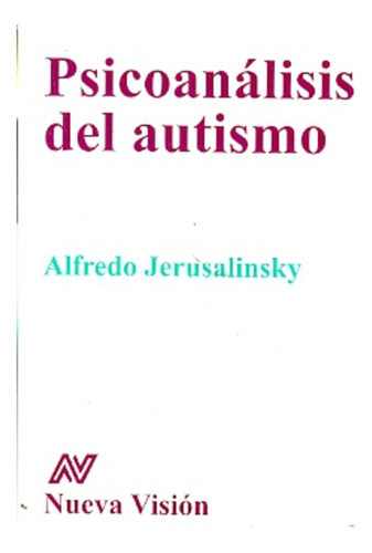 Psicoanalisis Del Autismo - Jerusalinsky, Alfredo 0