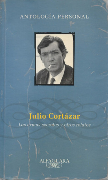 Antología Personal. Las Armas Secretas Y Otros Relatos. 0