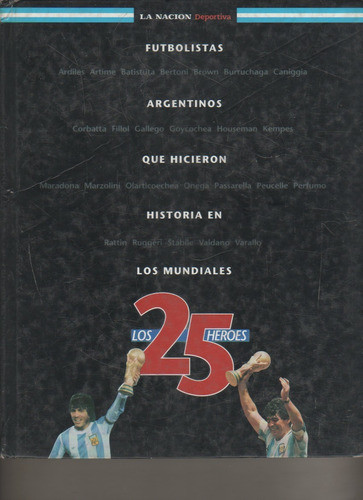 La Nacion - 25 Heroes Mundiales - Maradona, Kempes Año 1998 0