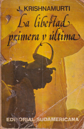 La Libertad Primera Y Ultima J Krishnamurti 0