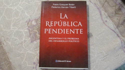La República Pendiente - Ezequiel Balan - Hernan Tiberti 0