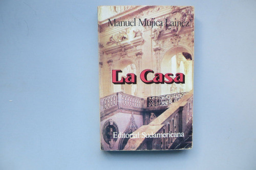 La Casa Manuel Mujica Lainez Ed Sudamericana 1980 0