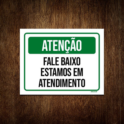 Placa Atenção Fale Baixo Estamos Em Atendimento 18x23 0