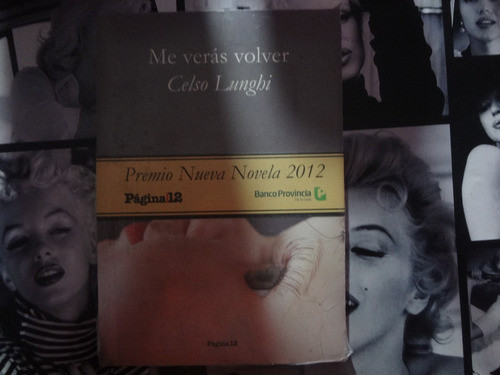 Me Veras Volver De Celso Lunghi - Primera Edicion - Cerrado 1