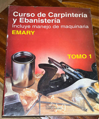 Curso De Carpintería Y Ebanistería Tomo 1 0