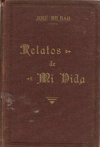 Relatos De Mi Vida - Jose Bilbao 0