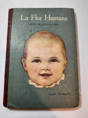 Antiguo Libro La Flor Humana Puericultura 1923 Ro 1692 0
