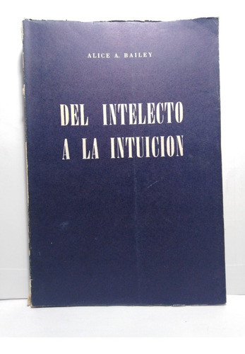 Del Intelecto A La Intuicion - Alice A. Bailey 0