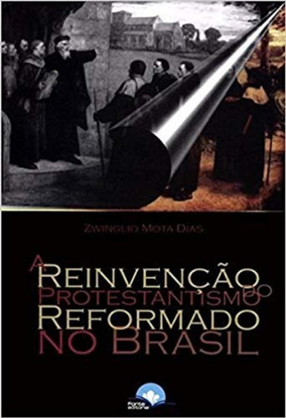 Reinvenção Do Protestantismo Reformado No Brasil Livro 0