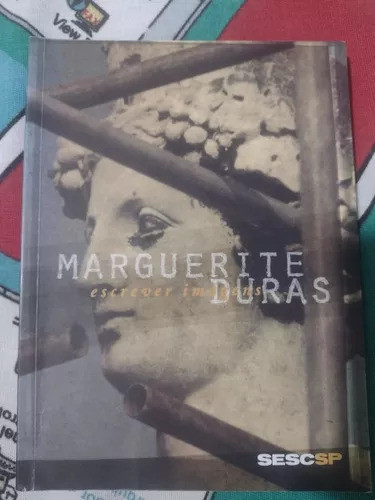 Marguerite Duras Escrever Imagens De Sescsp Pela Sescsp 0