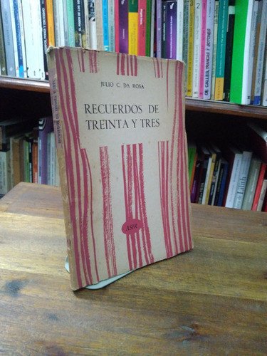 Recuerdos De Treinta Y Tres - Julio C Da Rosa 0
