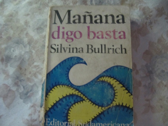 Mañana Digo Basta - Silvina Bullrich 0
