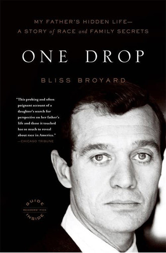 Book : One Drop My Fathers Hidden Life--a Story Of Race And 0