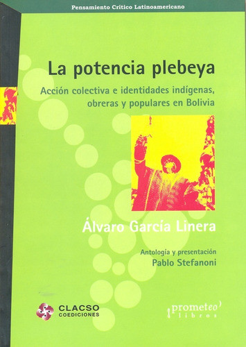 La Potencia Plebeya - Garcia Linera, Alvaro 0