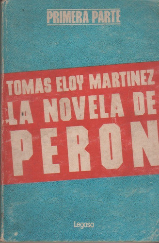 Libro * La Novela De Peron * 1 Parte - Tomas E Martinez 1987 0