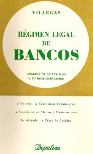 Regimen Legal De Bancos - Villegas - Depalma 0