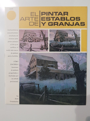 Libro Aprendiendo A Pintar Establos Y Granjas Col.grumbacher 1