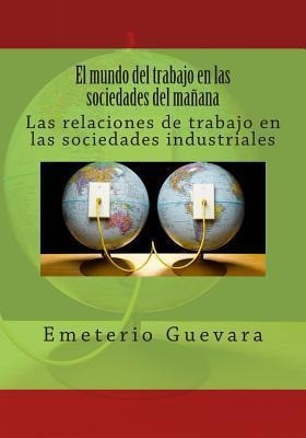 El Mundo Del Trabajo En Las Sociedades Del Ma Ana - Dr Em... 0