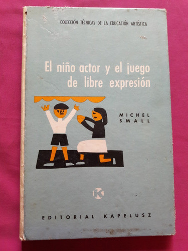 El Niño Actor Y El Juego De Libre Expresión - Michel Small 0