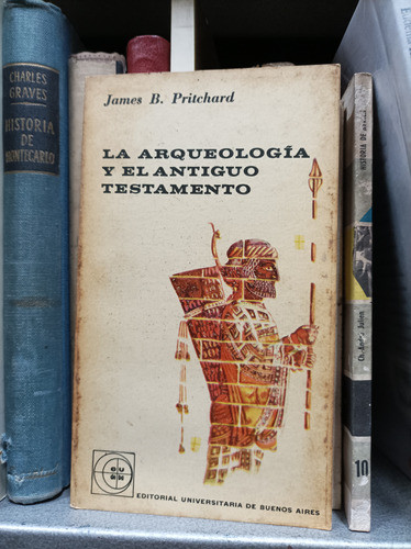 La Arqueología Y El Antiguo Testamento. Pritchard. Eudeba 0