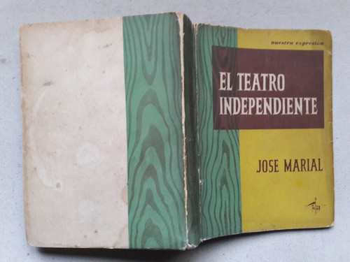 El Teatro Independiente - Jose Marial - Buenos Aires 1955 0