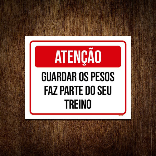 Placa Sinalização - Atenção Guardar Pesos Treino 18x23 0