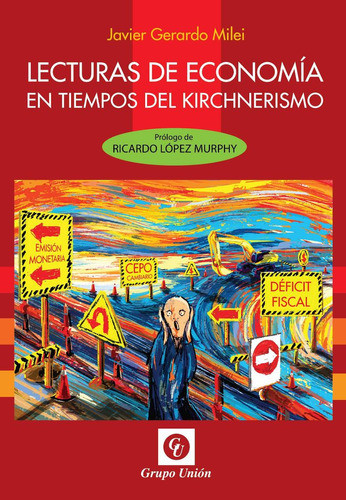 Lecturas De Economía En Tiempos Del Kirchnerismo - J Milei 1