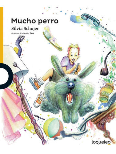 Mucho Perro - Silvia Schujer - Loqueleo 0