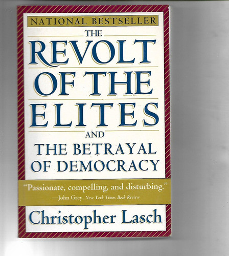 The Revolt Of The Elites And The Betrayal Of Democracy Lasch 0