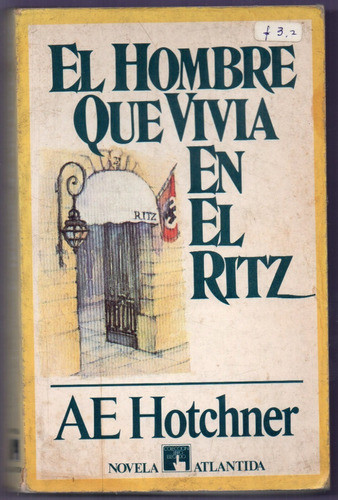 Libro El Hombre Que Vivía En El Ritz A. Hotchner 0