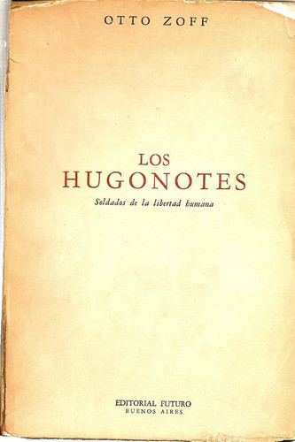 Los Hugonotes - Otto Zoff - Editorial Futuro 0