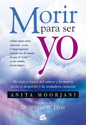 Morir Para Ser Yo - Anita Moorjani - Gaia 0