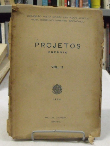 Livro Projetos: Energia Vol. 12 Comissão Mista Brasil 1954 0