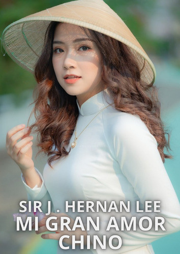 Mi Gran Amor Chino - J. Hernan Lee 0