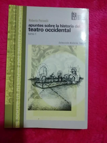 Apuntes Sobre La Historia Del Teatro Universal 1 Perinelli 0