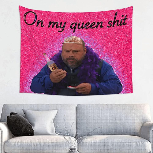 Bertram On My Queen Shit Tapestry Aesthetic Tapicrys 29x38in 0